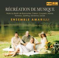 Récréation de musique – Boismortier, Couperin, Marai,s Rameau, Devienne, Leclair,